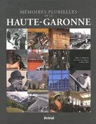 Couverture du livre « Mémoires plurielles de la Haute-Garonne » de  aux éditions Privat