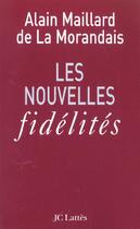 Couverture du livre « Les nouvelles fidélités » de Alain Maillard De La Morandais aux éditions Lattes
