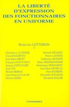 Couverture du livre « La Liberte D'Expression Des Fonctionnaires En Uniforme » de Roseline Letteron aux éditions Economica