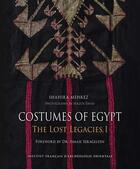 Couverture du livre « Costumes of Egypt t.1 : dresses of women in the egyptian countryside, oases and desert » de Shahira Mehrez aux éditions Ifao