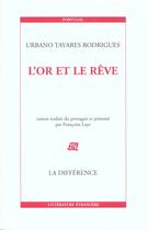 Couverture du livre « L'or et le reve » de Rodriges Tavares aux éditions La Difference