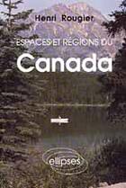 Couverture du livre « Espaces et regions du canada » de Henri Rougier aux éditions Ellipses