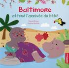 Couverture du livre « Baltimore attend l'arrivée du bébé » de Pascal Brissy et Sophie Verhille aux éditions Auzou