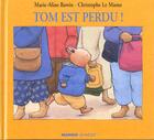 Couverture du livre « Tom est perdu » de Christophe Le Masne et Marie-Aline Bawin aux éditions Mango