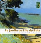 Couverture du livre « Le jardin de l'île de Batz » de Denis Clavreul aux éditions Gallimard-loisirs