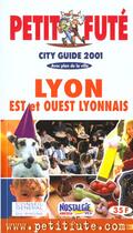 Couverture du livre « Lyon 2001, le petit fute - est et ouest lyonnais » de Collectif Petit Fute aux éditions Le Petit Fute