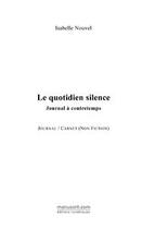 Couverture du livre « Le quotidien silence ; journal à contretemps » de Isabelle Nouvel aux éditions Le Manuscrit