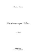 Couverture du livre « Historines un peu bebetes » de Martine Berton aux éditions Editions Le Manuscrit