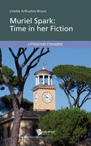 Couverture du livre « Muriel Spark ; time in her fiction » de Linette Arthurton Bruno aux éditions Publibook