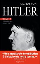 Couverture du livre « Hitler Tome 2 ; novembre 1938-30 avril 1945 » de Toland/John aux éditions Pygmalion