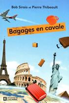 Couverture du livre « Bagages en cavale » de Sirois/Thibeault aux éditions Editions De L'homme