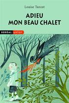 Couverture du livre « Adieu mon beau chalet » de Louise Turcot aux éditions Boreal