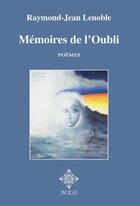 Couverture du livre « Mémoire de l'oubli » de Raymond-Jean Lenoble aux éditions M.e.o.