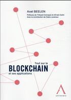 Couverture du livre « Tout sur la blockchain et ses applications » de Axel Beelen aux éditions Anthemis