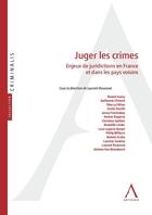 Couverture du livre « Juger les crimes : Enjeux de juridictions en France et dans les pays voisins » de Laurent Rousvoal aux éditions Anthemis