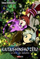 Couverture du livre « Kaitaishinsho zéro - le livre des monstres Tome 6 » de Chiyo Kenmotsu aux éditions Panini