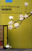 Couverture du livre « Secrets » de Hee-Kyung Eun aux éditions Picquier