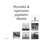 Couverture du livre « Proverbes & expressions populaires illustrés » de David Kujas aux éditions Books On Demand