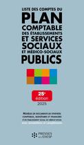 Couverture du livre « Liste des comptes du plan comptable des établissements et services sociaux et médicosociaux publics (édition 2025) » de Jean-Marc Le Roux aux éditions Ehesp