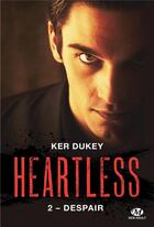 Couverture du livre « Heartless Tome 2 : despair » de Dukey Ker aux éditions Milady
