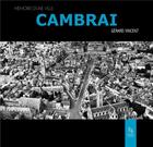 Couverture du livre « Cambrai » de Gérard Vincent aux éditions Editions Sutton