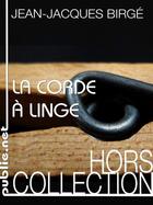 Couverture du livre « La corde à linge » de Jean-Marie Birge aux éditions Publie.net