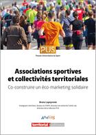 Couverture du livre « Associations sportives et collectivités territoriales : Co-construire un éco-marketing solidaire » de Bruno Lapeyronie aux éditions Territorial