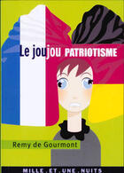 Couverture du livre « Joujou patriotisme » de Gourmont Remy aux éditions Mille Et Une Nuits