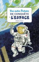 Couverture du livre « Une autre histoire de conquete de l'espace » de Brillet Emmanuelle aux éditions Elan Vert