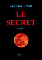 Couverture du livre « Le secret » de Jacqueline Grand aux éditions Editions Zinedi