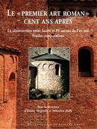 Couverture du livre « Le premier art roman cent ans apres - la construction entre saone et po autour de l'an mil » de Eliane Vergnolle aux éditions Pu De Franche Comte