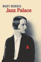 Couverture du livre « Jazz palace » de Mary Morris aux éditions Liana Levi
