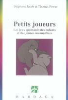 Couverture du livre « Petits joueurs. les jeux spontanes des enfants » de Jacob/Power aux éditions Mardaga Pierre