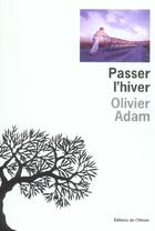 Couverture du livre « Passer l'hiver » de Olivier Adam aux éditions Editions De L'olivier