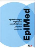 Couverture du livre « Epimed ; l'épidémiologie expliquée aux cliniciens » de Kherad O. Blondon M. aux éditions Medecine Et Hygiene