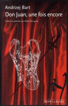 Couverture du livre « Don Juan, une fois encore » de Andrzej Bart aux éditions Noir Sur Blanc