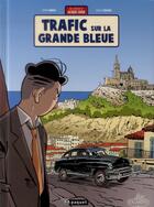 Couverture du livre « Une aventure de Jacques Gipar Tome 5 : trafic sur la grande bleue » de Thierry Dubois et Jean-Luc Delvaux aux éditions Paquet