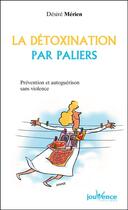 Couverture du livre « N 4 detoxination par paliers » de Desire Merien aux éditions Jouvence Pratiques