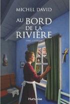 Couverture du livre « Au bord de la rivière t.2 : Camille » de Michel David aux éditions Hurtubise