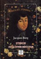 Couverture du livre « Stenon ou la divine seduction » de Jacques Berg aux éditions Gaia