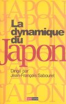 Couverture du livre « La dynamique du japon - histoire de la premiere modernite d'asie » de Sabouret J-F. aux éditions Saint Simon