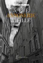 Couverture du livre « 5, rue Annonerie Vieille » de Raphael Watbled aux éditions Arhsens