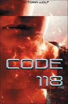 Couverture du livre « Code 118 » de Victoria Wolf aux éditions Tara Glane