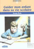 Couverture du livre « Guider mon enfant dans sa scolarite » de Duclos aux éditions Sainte Justine