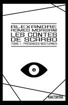 Couverture du livre « Les contes de Scarbo t.1 ; présences nocturnes » de Alexandre Romeo Morisani aux éditions Editions Matopee