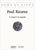 Couverture du livre « L'unique et le singulier » de Paul Ricoeur aux éditions Alice