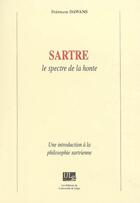 Couverture du livre « Sartre, le spectre de la honte ; une introduction à la philosophie sartrienne » de Stephane Dawans aux éditions Pulg