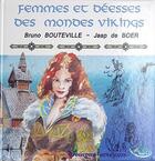 Couverture du livre « Femmes et déesses des mondes vikings » de Bruno Boutteville et Jaap De Boer aux éditions Deirdre