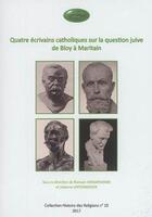 Couverture du livre « Quatre écrivains catholiques sur la question juive de Bloy à Maritain » de  aux éditions Acsireims