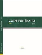 Couverture du livre « CODE FUNERAIRE 2024 » de Xavier Anonin aux éditions Xavier Anonin